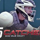2018 MLB Draft Preview: Catchers