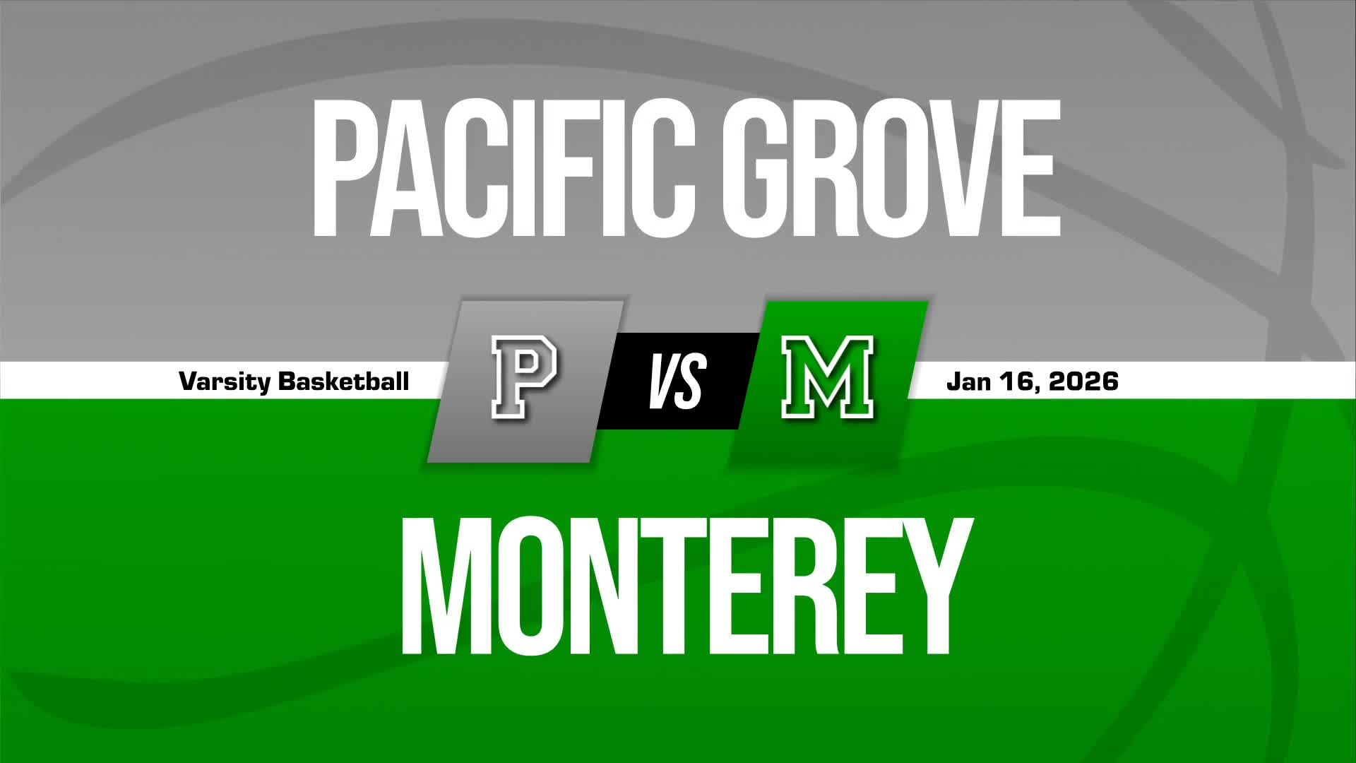 Basketball Recap: Gabriel Valencia's Big Game Can't Quite Lead Pacific Grove over Monterey + How To Watch