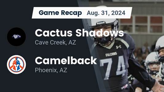 Football Recap: Camelback Falls to Cactus Shadows in First Game 