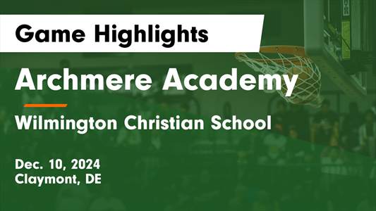 Basketball Recap: Archmere Academy Beats Newark Charter School f