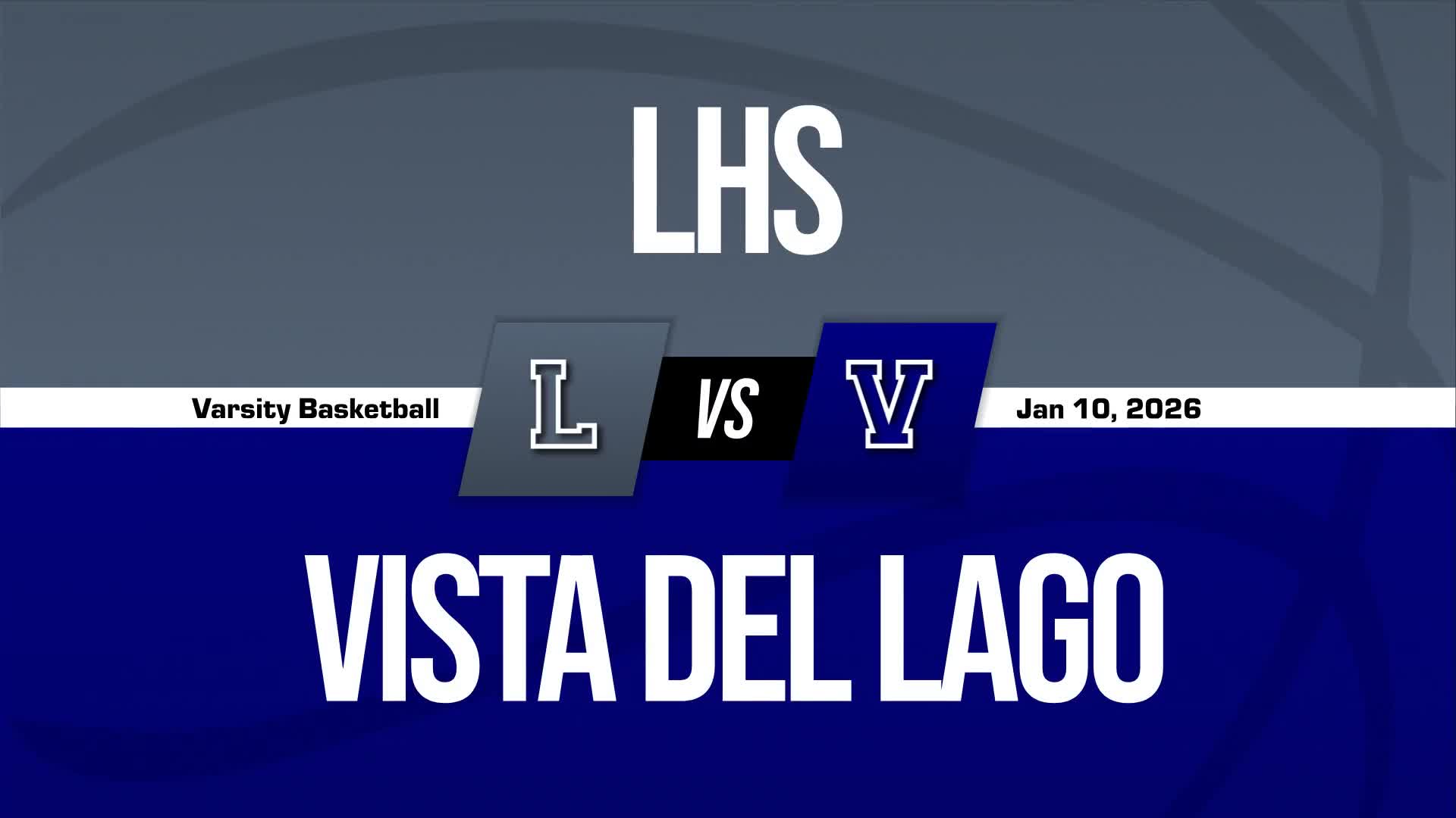 Basketball Recap: Vista del Lago Takes a Loss + How To Watch