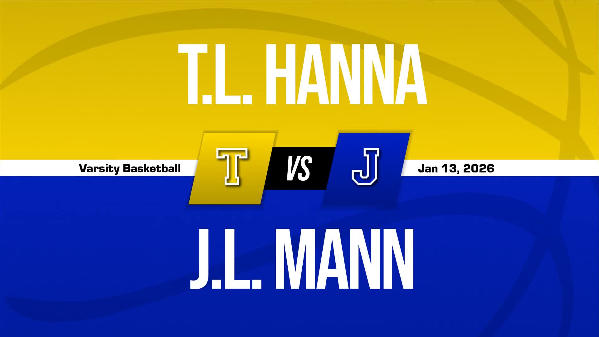 Basketball Game Preview: T.L. Hanna Yellow Jackets vs. J.L. Mann Patriots