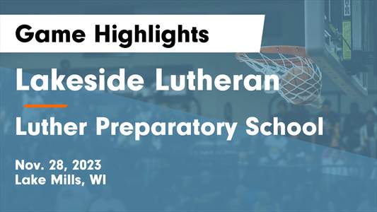 Basketball Game Recap: Luther Prep Phoenix vs. Lakeside Lutheran Warriors