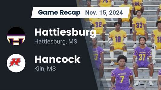 Football Recap: Hancock Falls Short of Hattiesburg in the Playof
