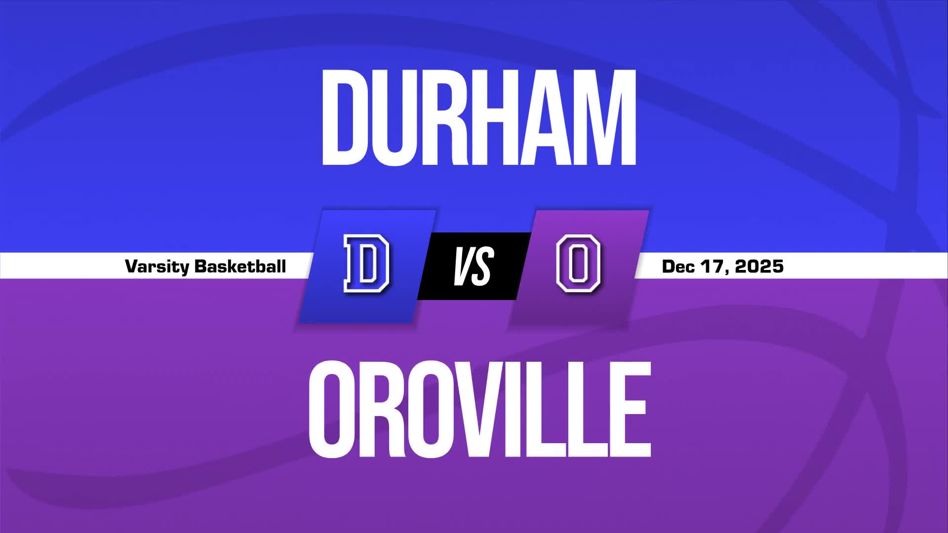 Basketball Recap: Durham Skates Past Oroville with Ease + How To Watch