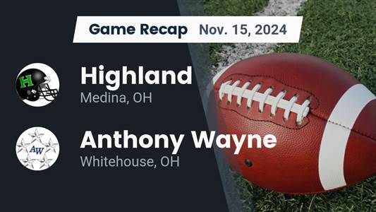 Football Recap: Anthony Wayne Falls Short of Highland in the Pla