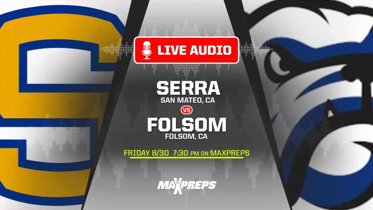LISTEN LIVE: Serra at Folsom