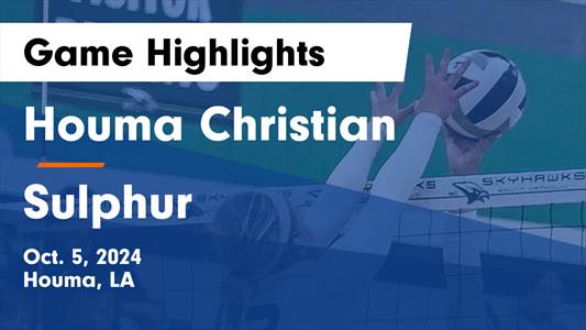 Volleyball Recap: Houma Christian Snaps Seven-Game Streak of Win