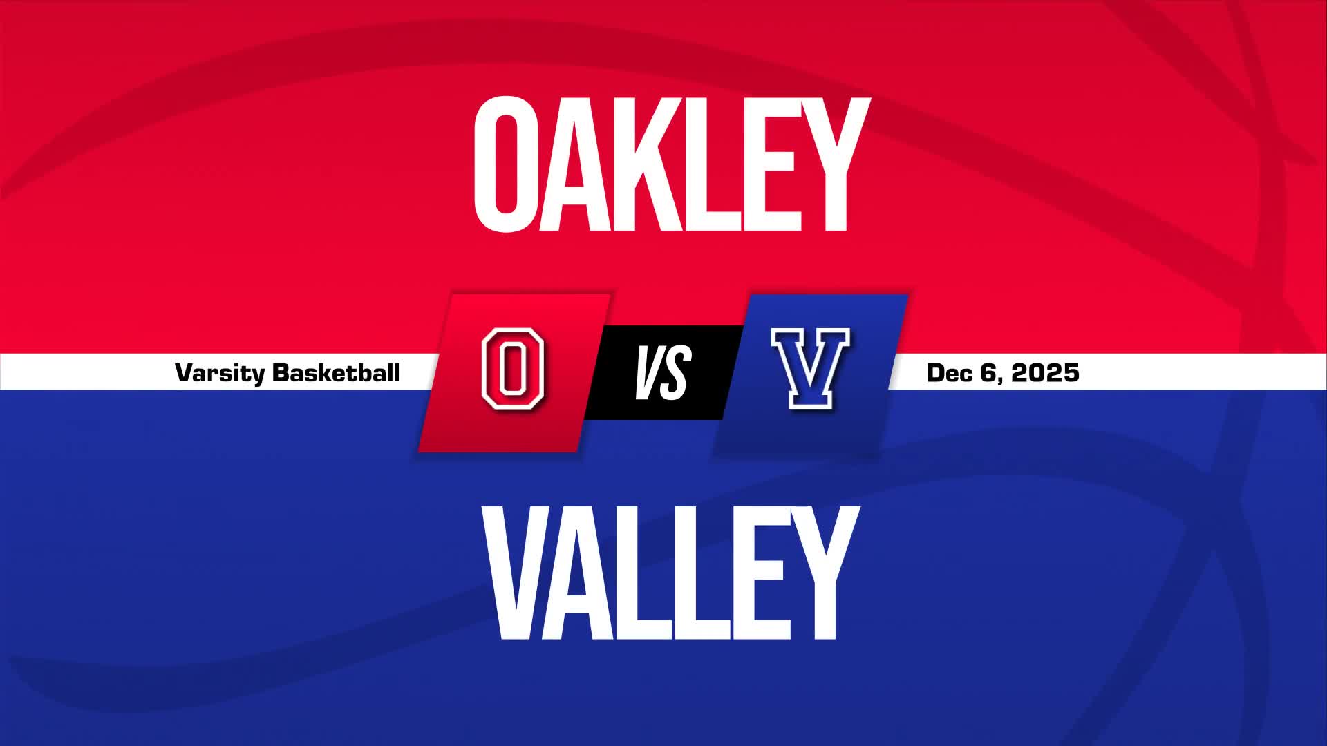 Basketball Recap: Valley Wins Going Away Against Oakley