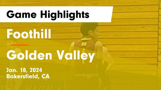 Basketball Game Preview: Foothill Trojans vs. Golden Valley Bulldogs