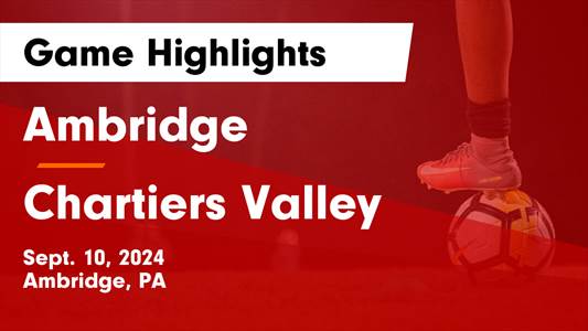 Soccer Game Preview: Ambridge vs. Chartiers Valley