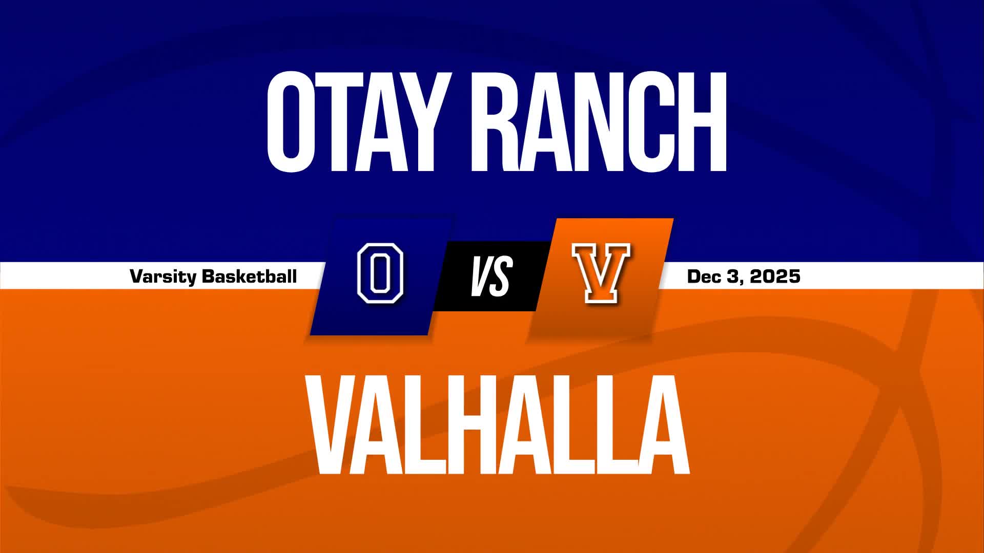 Basketball Recap: Otay Ranch Piles Up the Points Against Valhalla + How To Watch