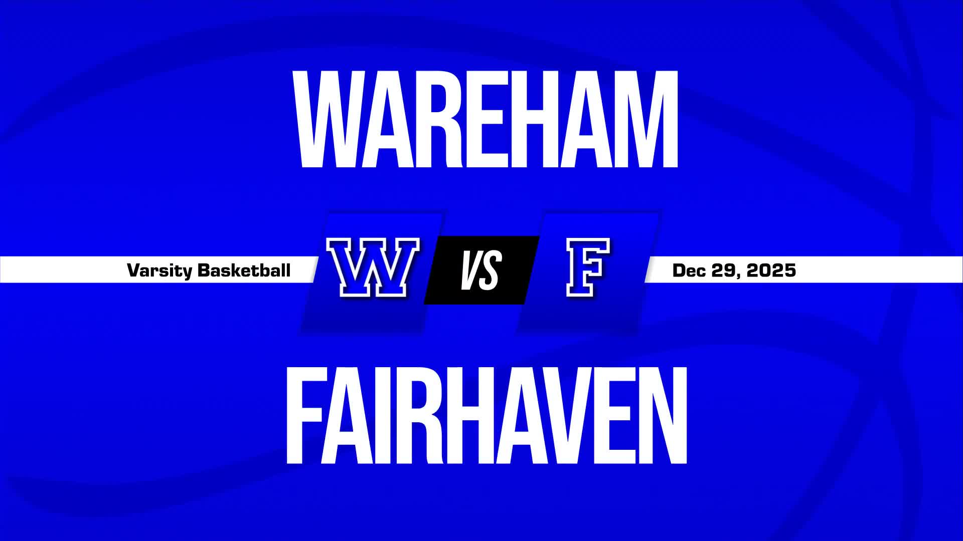 Basketball Recap: Wareham Wins Going Away Against Fairhaven