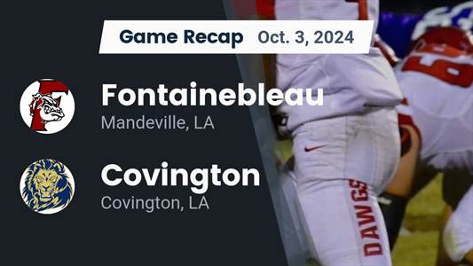 Football Recap: Covington Piles Up the Points Against Fontainebl
