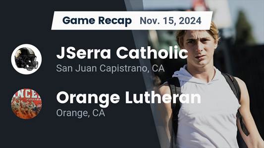 Football Recap: Orange Lutheran Finds Playoff Glory Versus Jserra Catholic