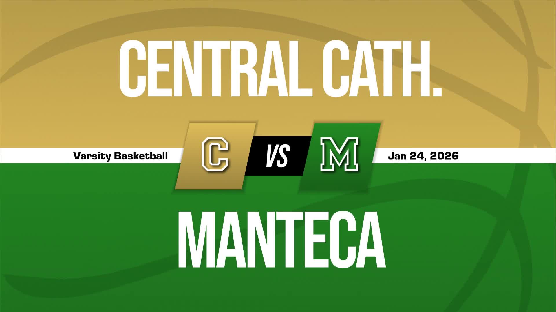 Basketball Recap: Central Catholic Skates Past Manteca with Ease + How To Watch