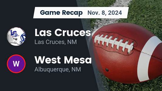 Football Recap: West Mesa Falls Short of Las Cruces in the Playo