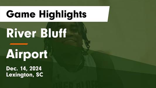 Basketball Recap: River Bluff Proves Higher State Rank Is No Mis