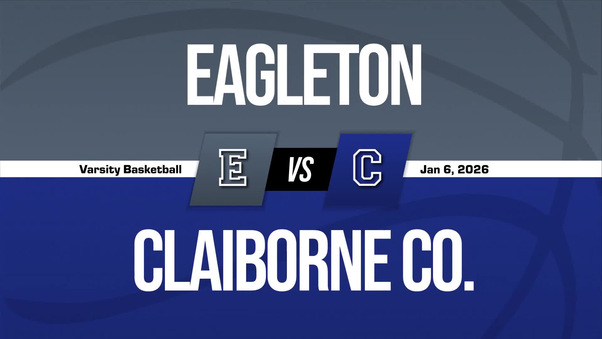 Basketball Recap: Eagleton College & Career Academy Sets Scoring Season-High Against Claiborne + How To Watch