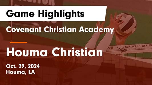 Volleyball Recap: Houma Christian Beats Covenant Christian Acade