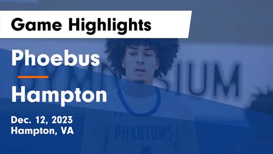 Basketball Game Recap: Phoebus Phantoms vs. Hampton Crabbers