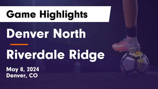 Soccer Game Recap: Denver North Gets the Win