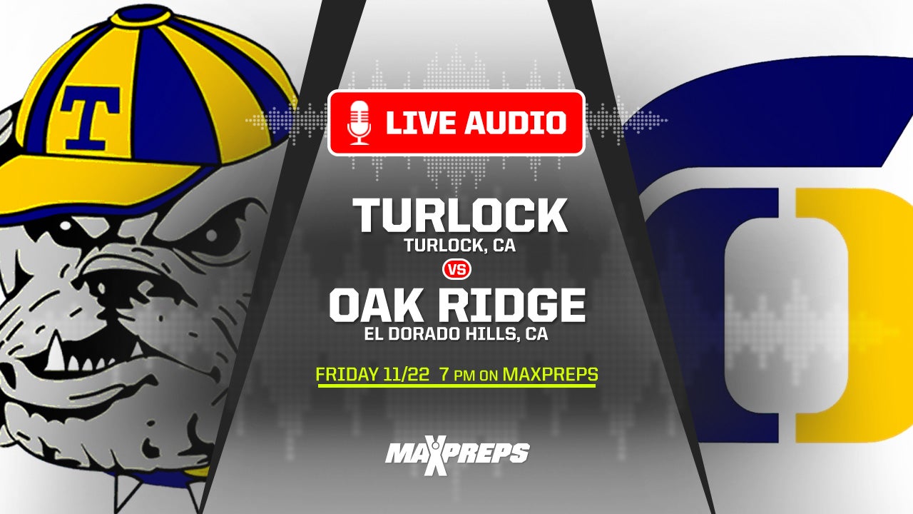 LISTEN LIVE TONIGHT: Turlock at Oak Ridge