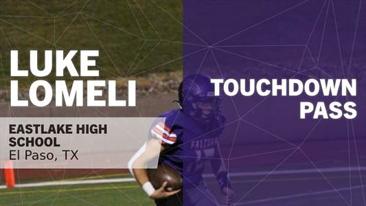 Football Recap: Eastlake Comes Up Short Despite  Luke Lomeli's S