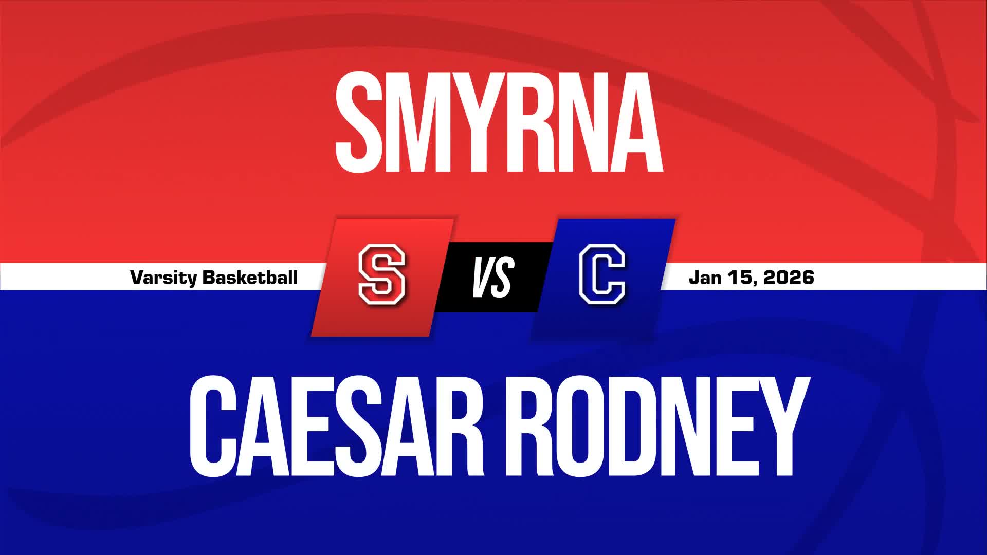 Basketball Recap: Smyrna Wins High-Profile  Matchup Against Caesar Rodney + How To Watch