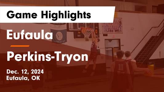 Basketball Recap: Eufaula Beats Perkins-Tryon for Their Fourth S