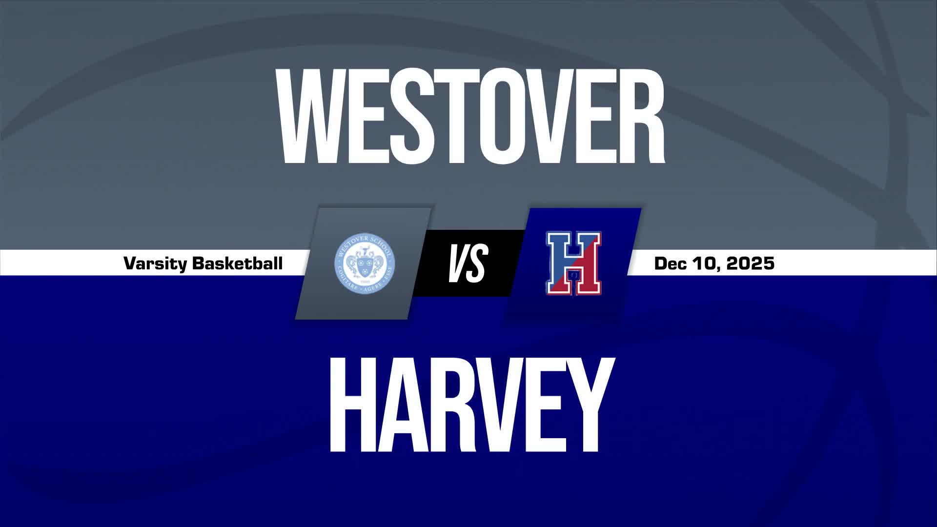 Basketball Recap: Westover Falls to Harvey in First Game of Season + How To Watch