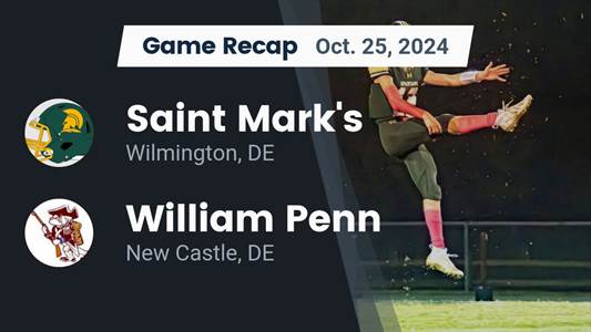 Football Recap: William Penn Takes Down Ranked St. Mark's