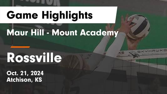 Volleyball Recap: Maur Hill Prep-Mount Academy Falls Short of Rossville in the Playoffs