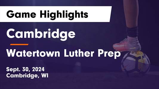 Soccer Game Preview: Cambridge vs. Lakeside Lutheran