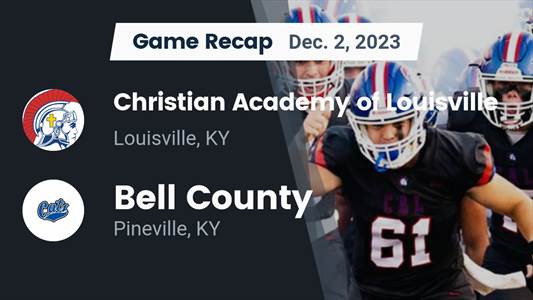 Football Game Recap: Bell County Bobcats vs. Christian Academy-Louisville Centurions