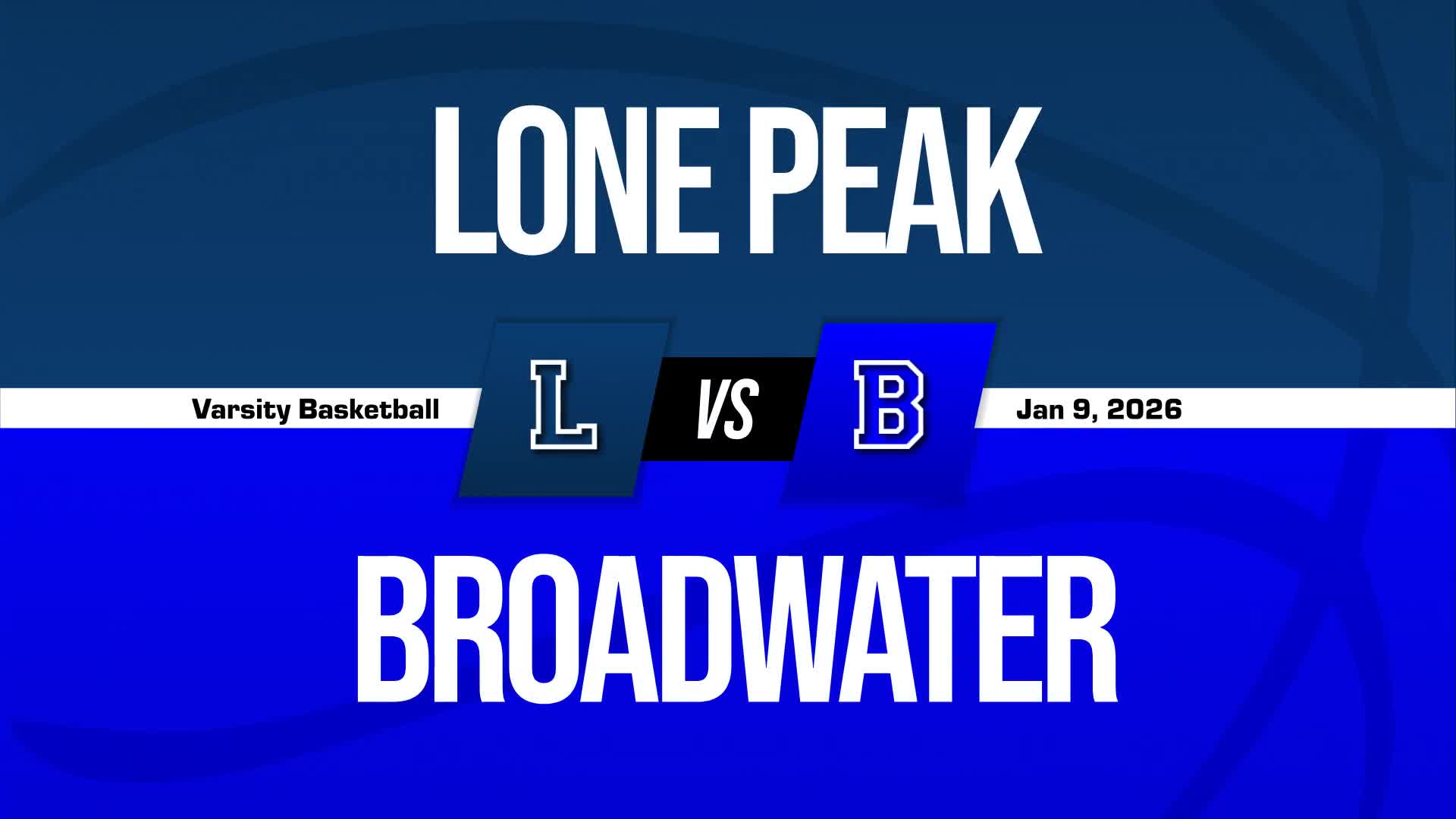 Basketball Recap: Broadwater Piles Up the Points Against Lone Peak + How To Watch