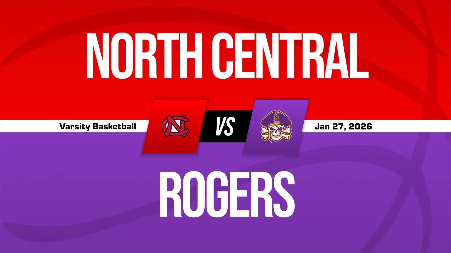 Basketball Recap: North Central Piles Up the Points Against Rogers + How To Watch
