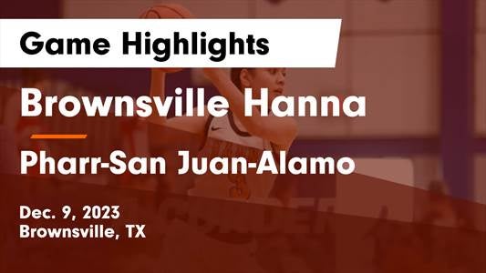 Hanna vs. Pharr-San Juan-Alamo