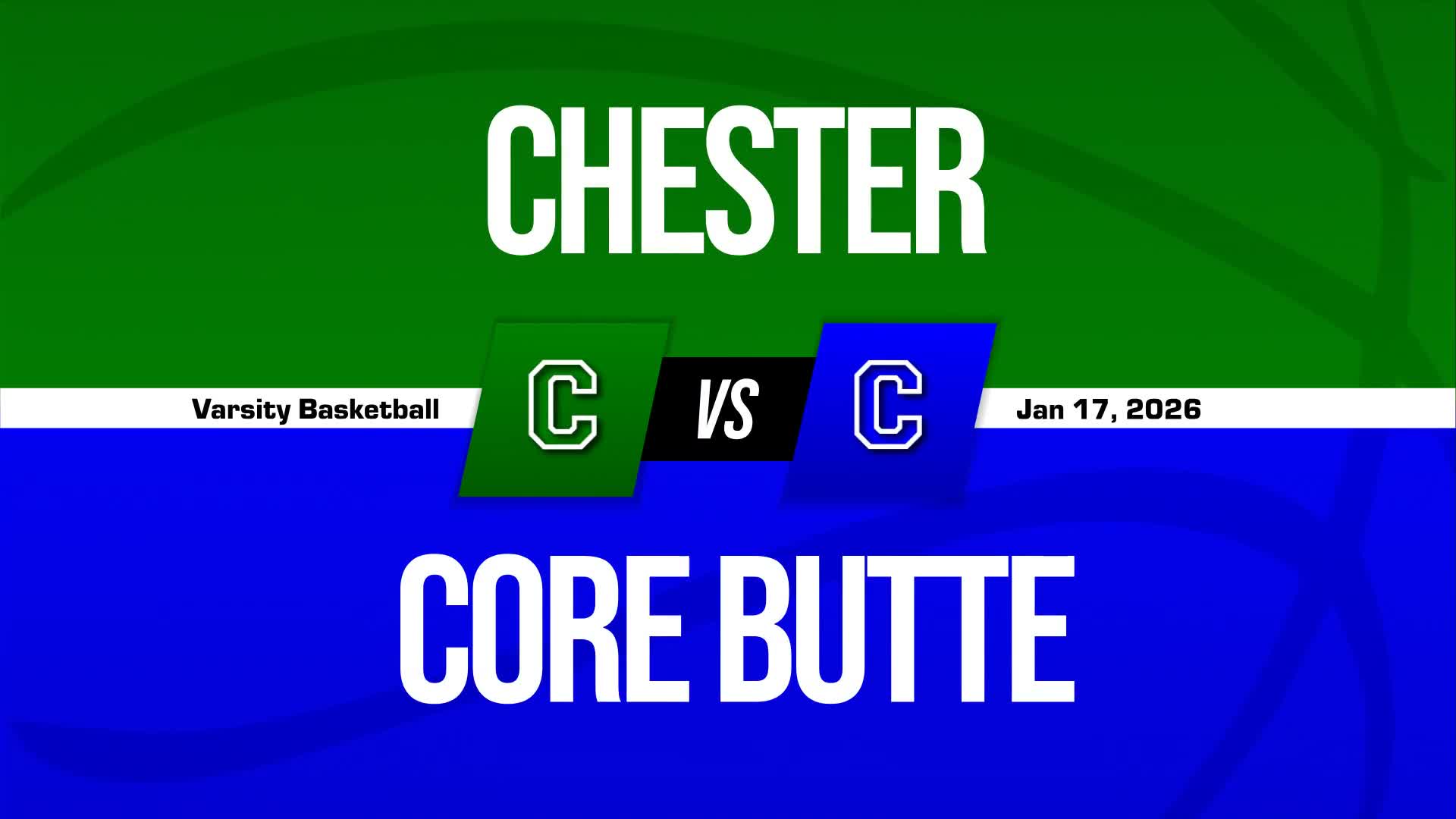 Basketball Recap: Chester Piles Up the Points Against CORE Butte + How To Watch