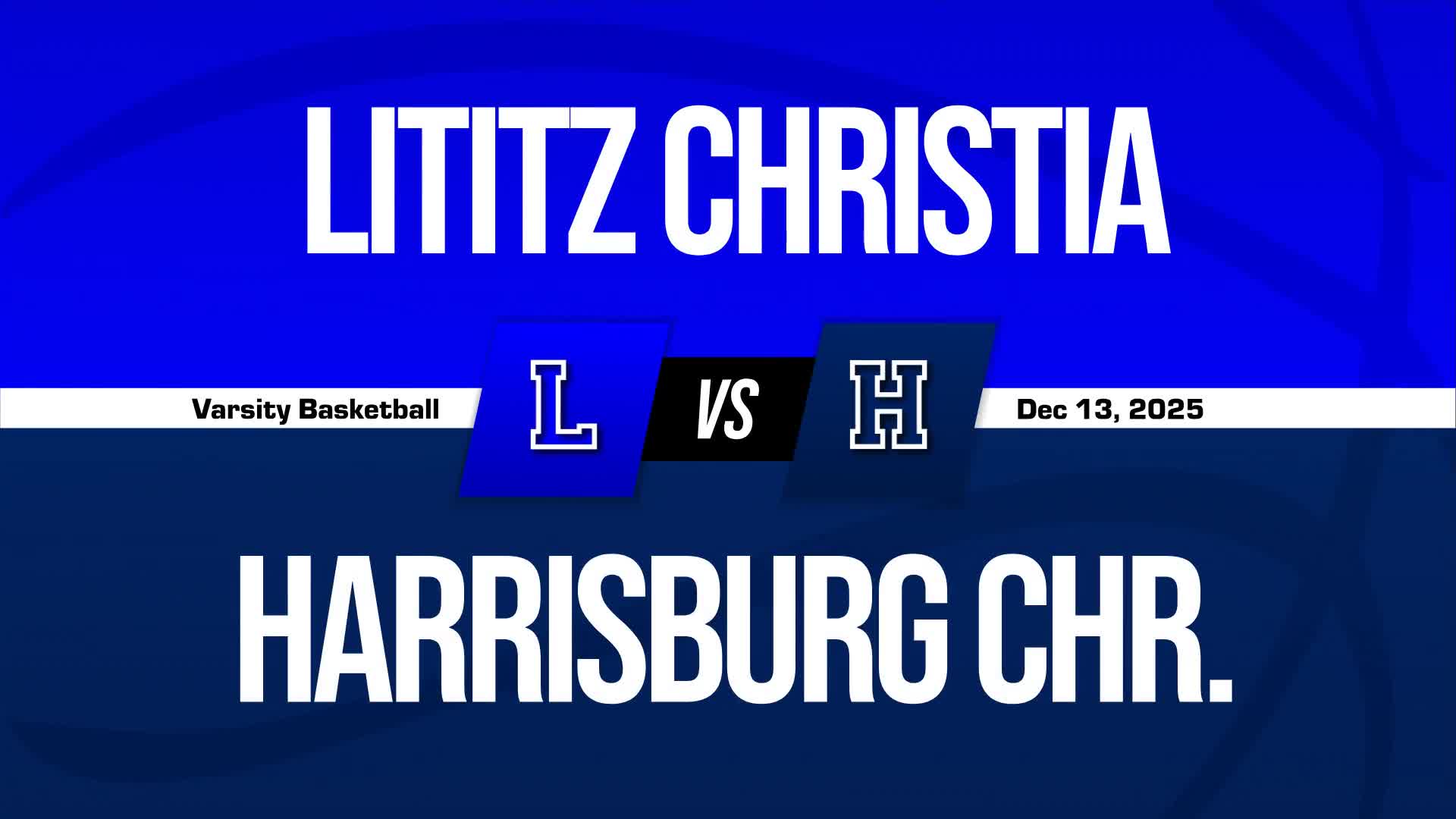 Basketball Recap: Lititz Christian Drops Highest Score of Season Against Harrisburg Academy