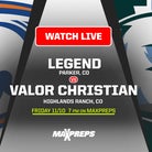 WATCH LIVE Tonight: Legend vs. Valor Christian