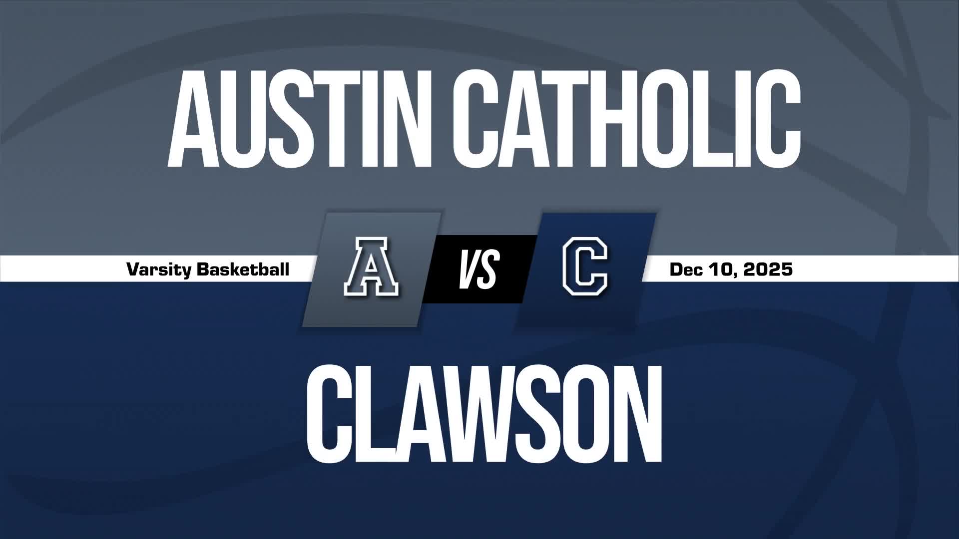 Basketball Recap: Clawson Skates Past Austin Catholic with Ease