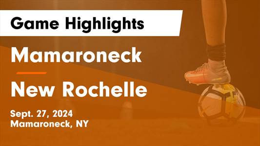 Soccer Game Preview: Mamaroneck vs. New Rochelle