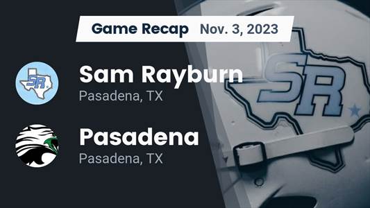 Pasadena wins going away against Sam Rayburn