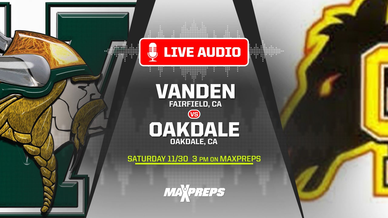 LISTEN LIVE TODAY: Vanden vs. Oakdale