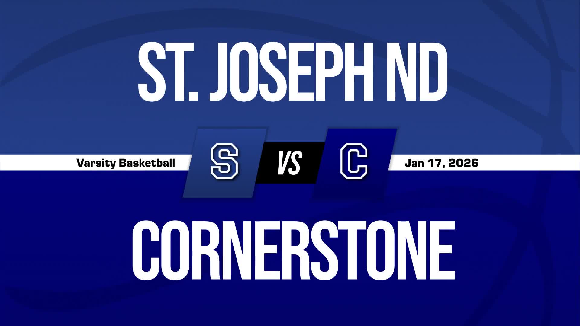 Basketball Recap: Cornerstone Christian Piles Up the Points Against St. Joseph Notre Dame + How To Watch