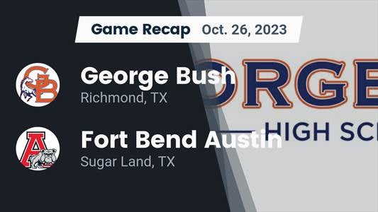 Fort Bend Austin vs. Fort Bend Bush