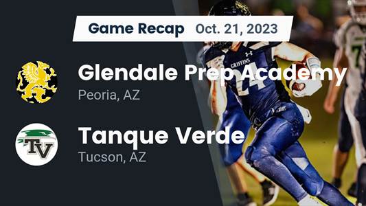 Football Game Recap: Glendale Prep Academy Griffins vs. Tanque Verde Hawks