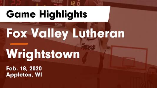 Basketball Game Recap: Fox Valley Lutheran vs. Wrightstown