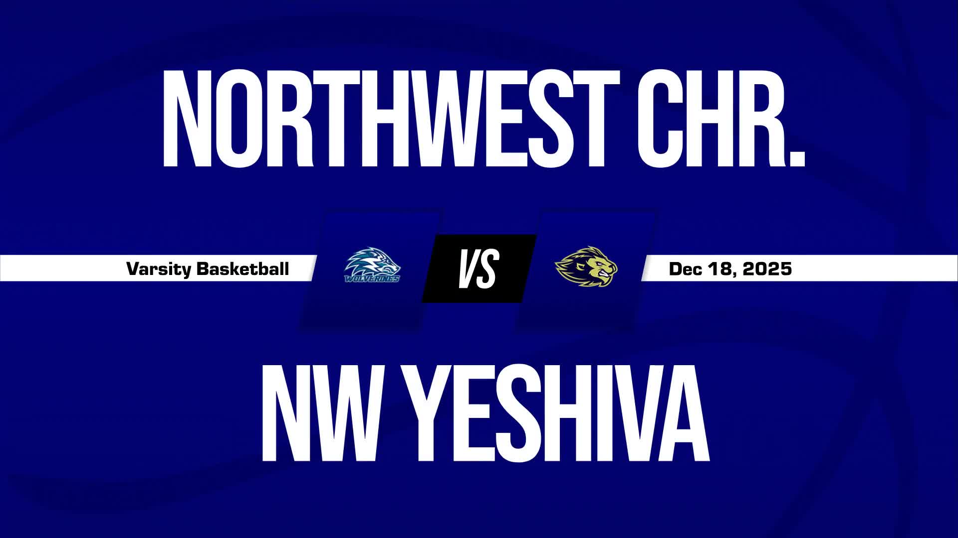 Basketball Game Preview: Northwest Yeshiva Lions vs. ?Redeemer Christian School Eagles